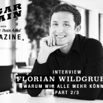 INTERVIEW FLORIAN WILDGRUBER Es läuft etwas schief ... 2/3 / "Um unser ganzes Potenzial entwickeln zu können, müssen wir unsere Stärken kennen“, erzählt Florian Wildgruber in unserem Interview, © florianwildgruber.com