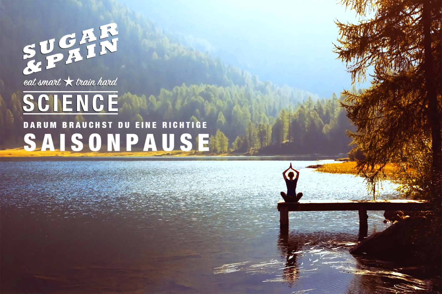 OFF-SEASON 10 TIPS Darum brauchst du eine richtige Saisonpause? /Titel © SUGAR & PAIN , AdobeStock