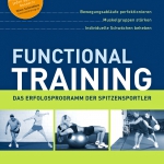 Buchcover: Michael Boyle, Functional Training – Bewegungsabläufe perfektionieren, Muskelgruppen stärken, individuelle Schwächen beheben